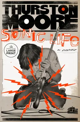 La vie sonique : Un mémoire - Sonic Life: A Memoir