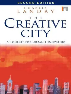 La ville créative : Une boîte à outils pour les innovateurs urbains - The Creative City: A Toolkit for Urban Innovators