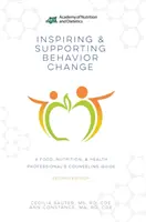 Inspirer et soutenir le changement de comportement - Guide de conseil pour les professionnels de l'alimentation, de la nutrition et de la santé - Inspiring and Supporting Behavior Change - A Food, Nutrition, & Health Professional's Counseling Guide