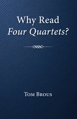 Pourquoi lire les Quatre Quatuors ? - Why Read Four Quartets?