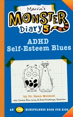 Journal du monstre de Marvin 5 : Le blues de l'estime de soi du TDAH - Marvin's Monster Diary 5: ADHD Self-Esteem Blues