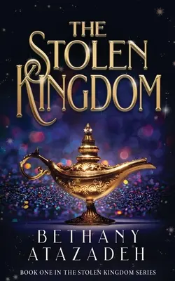 Le royaume volé : Un conte d'Aladin - The Stolen Kingdom: An Aladdin Retelling