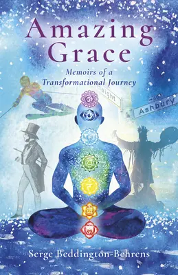 Une grâce étonnante : Mémoires d'un voyage de transformation - Amazing Grace: Memoirs of a Transformational Journey
