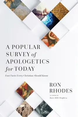 Une étude populaire de l'apologétique pour aujourd'hui : Des faits rapides que tout chrétien devrait connaître - A Popular Survey of Apologetics for Today: Fast Facts Every Christian Should Know