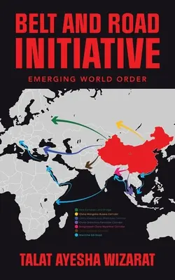 L'initiative « la Ceinture et la Route » : L'ordre mondial émergent - Belt and Road Initiative: Emerging World Order