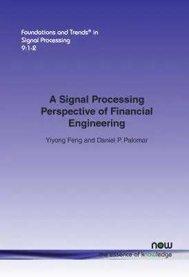 L'ingénierie financière vue sous l'angle du traitement du signal - A Signal Processing Perspective of Financial Engineering