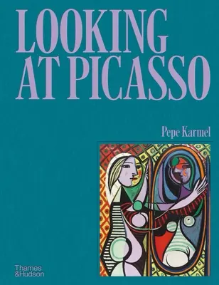 Regarder Picasso - Looking at Picasso