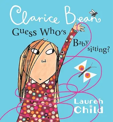 Clarice Bean, Devine qui fait du baby-sitting - Clarice Bean, Guess Who's Babysitting