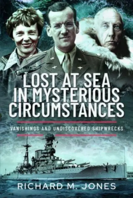 Perdus en mer dans des circonstances mystérieuses : Disparitions et naufrages non découverts - Lost at Sea in Mysterious Circumstances: Vanishings and Undiscovered Shipwrecks