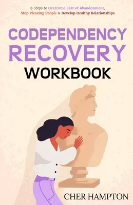 Codependency Recovery Workbook (Manuel de rétablissement de la codépendance) - Codependency Recovery Workbook