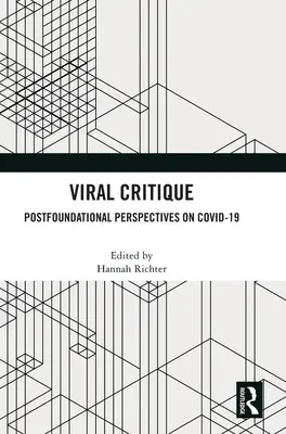 Viral Critique : Perspectives post-fondationnelles sur Covid-19 - Viral Critique: Postfoundational Perspectives on Covid-19