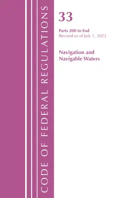 Code of Federal Regulations, Title 33 Navigation and Navigable Waters 200-End, Revised as of July 1, 2022 (Office of the Federal Register (U S ))