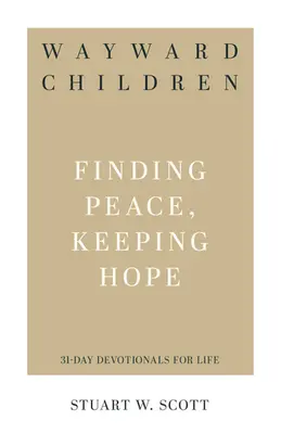 Les enfants perdus : Trouver la paix, garder l'espoir - Wayward Children: Finding Peace, Keeping Hope
