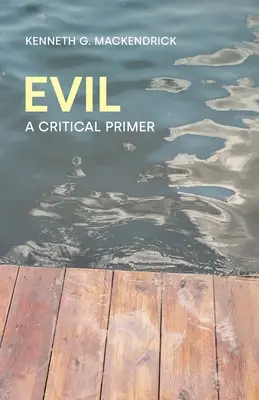Le mal : un abécédaire critique - Evil: A Critical Primer