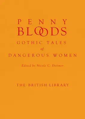 Penny Bloods : Contes gothiques de femmes dangereuses - Penny Bloods: Gothic Tales of Dangerous Women