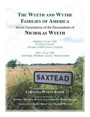 Les familles Wyeth et Wythe d'Amérique. Sept générations de descendants de Nicholas Wyeth - The Wyeth and Wythe Families of America. Seven Generations of the Descendants of Nicholas Wyeth