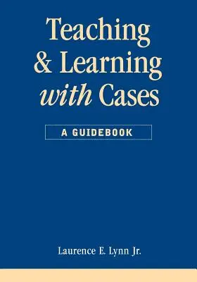 Enseigner et apprendre avec des cas - Teaching and Learning with Cases