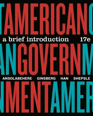 Gouvernement américain - Une brève introduction (Lowi Theodore J. (défunt de l'Université de Cornell)) - American Government - A Brief Introduction (Lowi Theodore J. (Late of Cornell University))