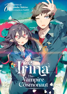 Irina : Le Cosmonaute Vampire (Roman Léger) Vol. 6 - Irina: The Vampire Cosmonaut (Light Novel) Vol. 6