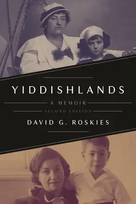 Yiddishlands : Un mémoire, deuxième édition - Yiddishlands: A Memoir, Second Edition