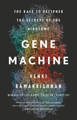 La machine à gènes : La course au décryptage des secrets du ribosome - Gene Machine: The Race to Decipher the Secrets of the Ribosome