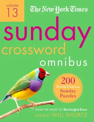The New York Times Sunday Crossword Omnibus Volume 13 : 200 énigmes du dimanche célèbres dans les pages du New York Times. - The New York Times Sunday Crossword Omnibus Volume 13: 200 World-Famous Sunday Puzzles from the Pages of the New York Times