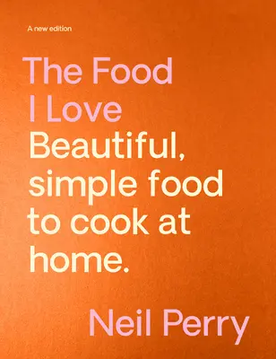 Les aliments que j'aime : Une nouvelle édition - The Food I Love: A New Edition