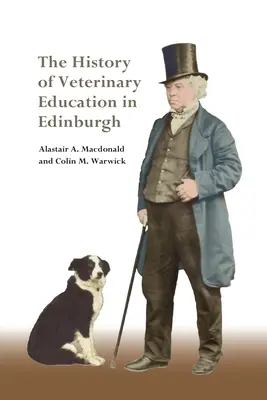 L'histoire de l'enseignement vétérinaire à Édimbourg - The History of Veterinary Education in Edinburgh