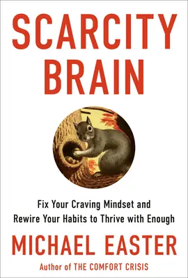 Le cerveau de la pénurie : Corrigez votre état d'esprit de manque et recréez vos habitudes pour prospérer avec suffisamment d'argent - Scarcity Brain: Fix Your Craving Mindset and Rewire Your Habits to Thrive with Enough