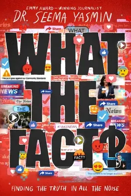 Quels sont les faits ? Trouver la vérité dans le bruit - What the Fact?: Finding the Truth in All the Noise