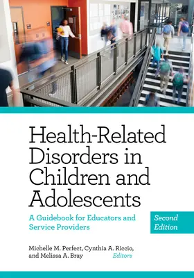 Les troubles liés à la santé chez les enfants et les adolescents : Un guide pour les éducateurs et les prestataires de services - Health-Related Disorders in Children and Adolescents: A Guidebook for Educators and Service Providers