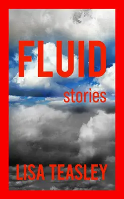 Fluide : Histoires - Fluid: Stories