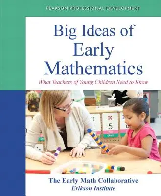 Les grandes idées des premières mathématiques : Ce que les enseignants de jeunes enfants doivent savoir - Big Ideas of Early Mathematics: What Teachers of Young Children Need to Know