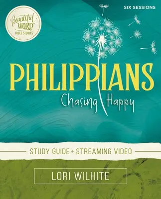 Guide d'étude biblique Philippiens Plus Vidéo Streaming : A la recherche du bonheur - Philippians Bible Study Guide Plus Streaming Video: Chasing Happy