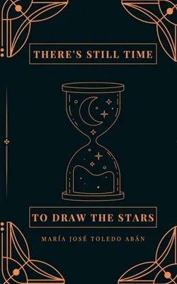 il est encore temps de dessiner les étoiles - there's still time to draw the stars