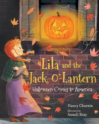 Lila et la lanterne : Halloween arrive en Amérique - Lila and the Jack-O'-Lantern: Halloween Comes to America