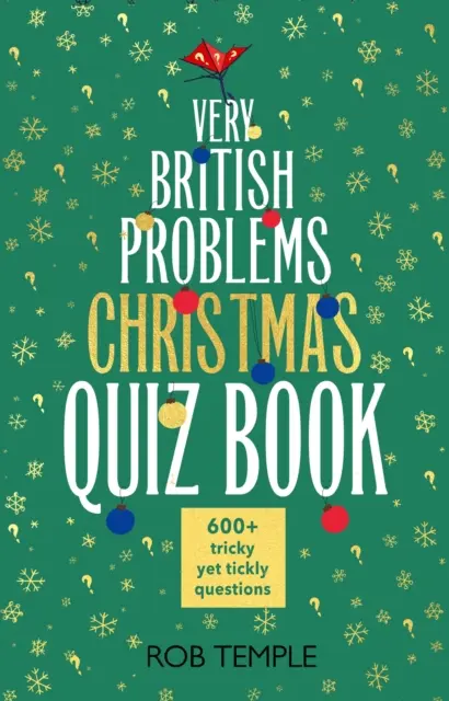 Very British Problems Christmas Quiz Book - 600+ questions festives et diaboliques - Very British Problems Christmas Quiz Book - 600+ fiendishly festive questions