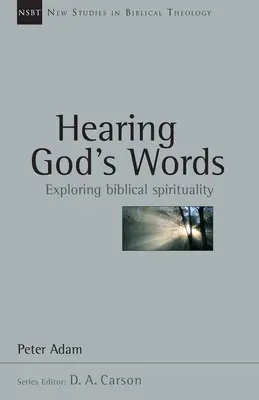 Entendre les paroles de Dieu : Explorer la spiritualité biblique - Hearing God's Words: Exploring Biblical Spirituality