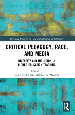 Pédagogie critique, race et médias : Diversité et inclusion dans l'enseignement supérieur - Critical Pedagogy, Race, and Media: Diversity and Inclusion in Higher Education Teaching