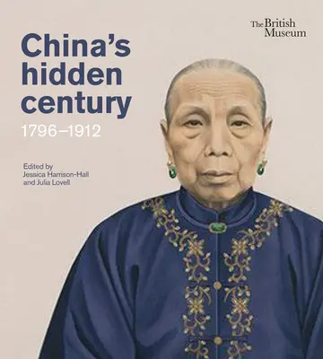 Le siècle caché de la Chine : 1796-1912 - China's Hidden Century: 1796-1912