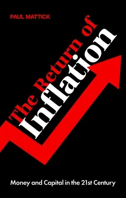 Le retour de l'inflation : L'argent et le capital au 21e siècle - The Return of Inflation: Money and Capital in the 21st Century