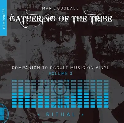 Rassemblement de la Tribu : Rituel : Compagnon de la musique occulte sur vinyle Volume 3 - Gathering of the Tribe: Ritual: A Companion to Occult Music on Vinyl Volume 3