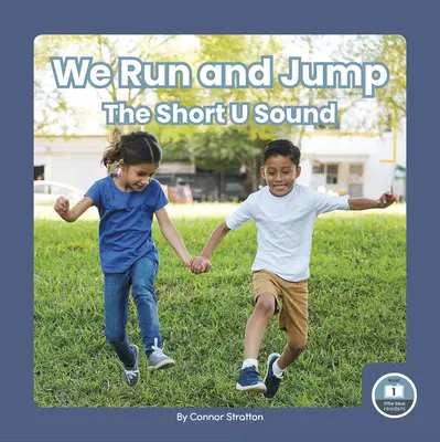 Nous courons et nous sautons : Le son U court - We Run and Jump: The Short U Sound