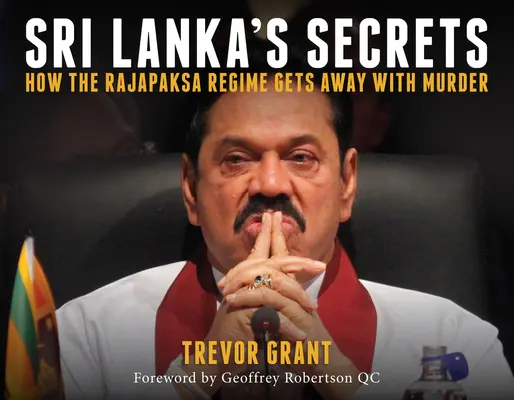 Les secrets du Sri Lanka : comment le régime Rajapaksa s'en tire avec des meurtres - Sri Lanka's Secrets: How the Rajapaksa Regime Gets Away with Murder