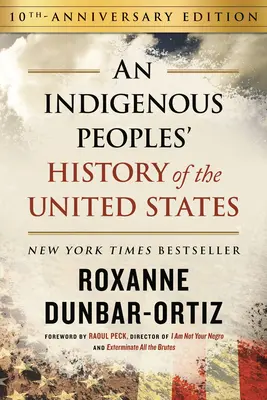 Une histoire des peuples autochtones des États-Unis (édition du 10e anniversaire) - An Indigenous Peoples' History of the United States (10th Anniversary Edition)