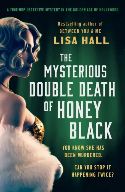 La double mort mystérieuse de Honey Black - Un mystère policier qui se déroule à l'âge d'or d'Hollywood. - Mysterious Double Death of Honey Black - A time-hop crime mystery set in the Golden Age of Hollywood
