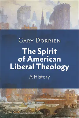 L'esprit de la théologie libérale américaine - The Spirit of American Liberal Theology
