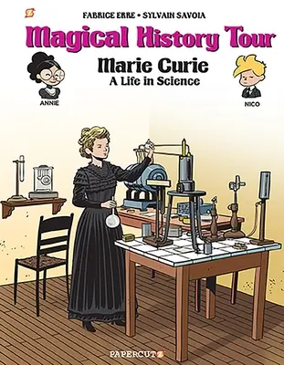 Tour d'histoire magique Vol. 13 : Marie Curie : Marie Curie - Magical History Tour Vol. 13: Marie Curie: Marie Curie