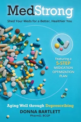 MedStrong : Se débarrasser de ses médicaments pour être en meilleure santé - MedStrong: Shed Your Meds for a Better, Healthier You