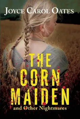 La jeune fille du maïs : et autres cauchemars - The Corn Maiden: And Other Nightmares